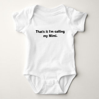 That's it I'm calling my Mimi. Baby Bodysuit