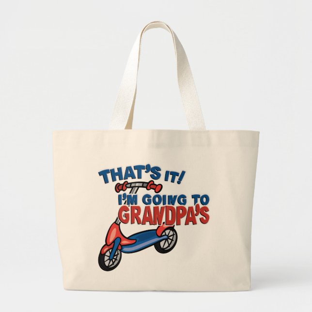 Thats It Im Going to Grandpas Large Tote Bag (Front)