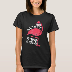 That's It I'm Putting My Foot Down Pink Birds T-Shirt