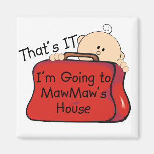 That's it MawMaw Magnet