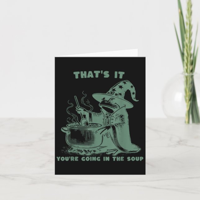 That's It, You're Going In The Soup, Funny Wizard  Card (Front)