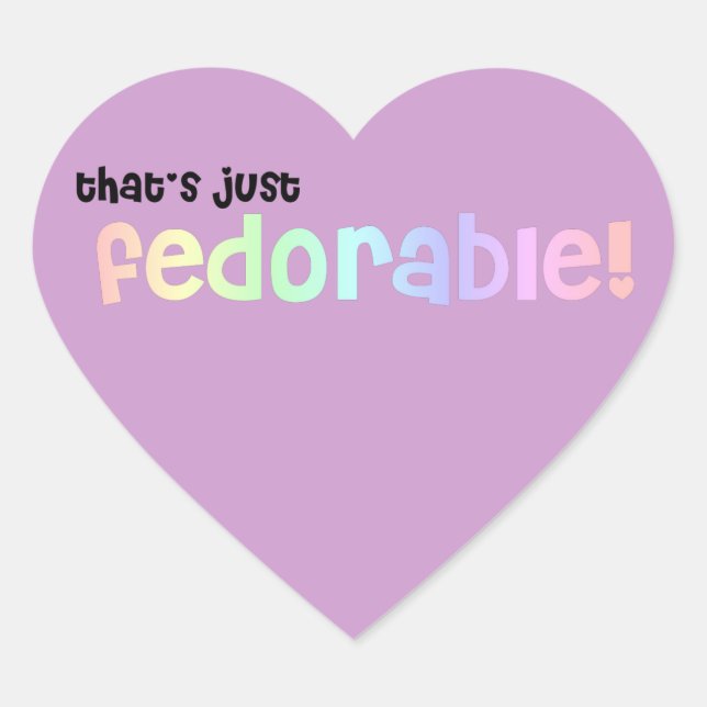 That's just fedorable! heart sticker (Front)