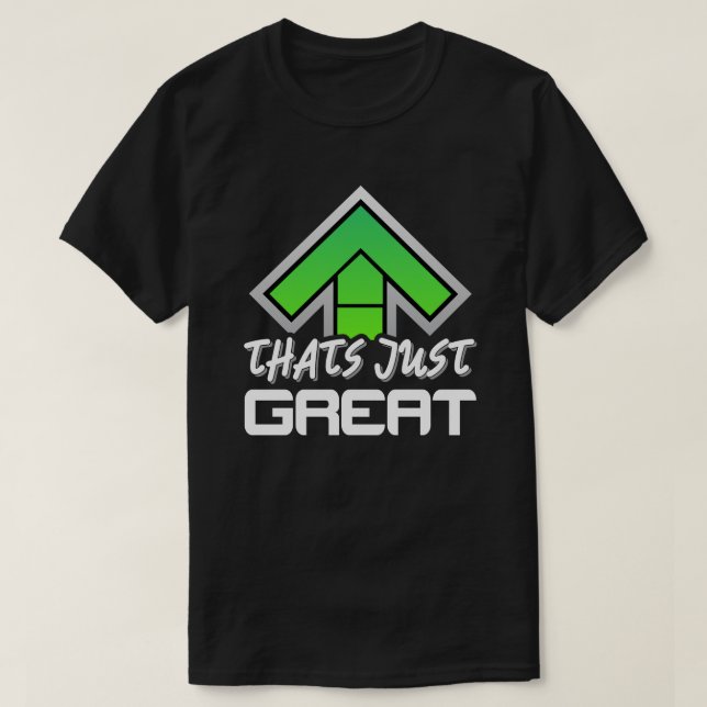 That's Just Great! T-Shirt (Design Front)