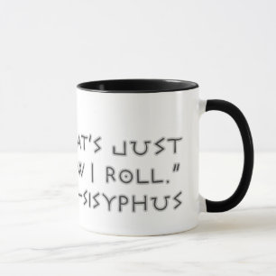 That's Just How I Roll --Sisyphus Mug