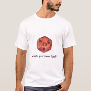 That's just how I roll T-Shirt