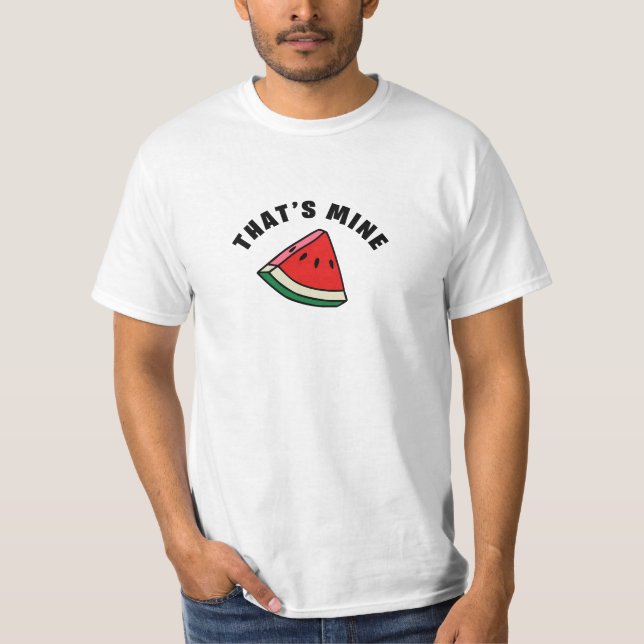 That's Mine - Watermelon T-Shirt (Front)