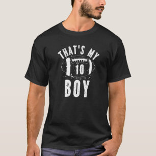 That's My Boy Football Number 10 Mum Dad Parents F T-Shirt