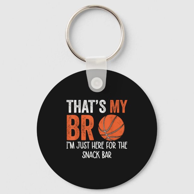 Thats My Bro Im Just Here For Snack Brothers Baske Key Ring (Front)