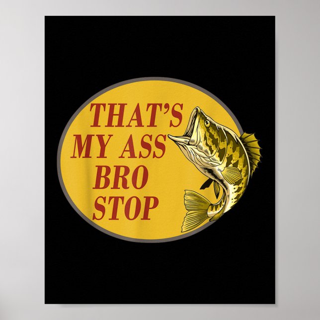 Thats My Bro Stop Funny Fishing  Poster (Front)