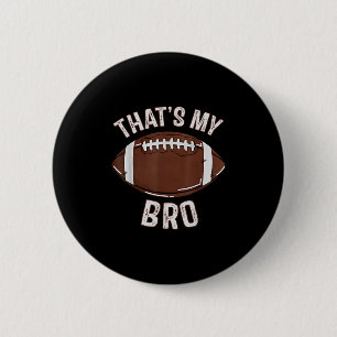 That's My Brother Football Sister Family Game Day  6 Cm Round Badge