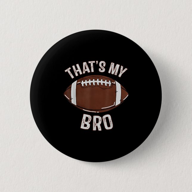 Thats My Brother Football Sister Family Game Day C 6 Cm Round Badge (Front)