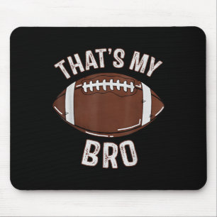 Thats My Brother Football Sister Family Game Day C Mouse Pad