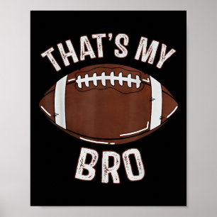 Thats My Brother Football Sister Family Game Day C Poster