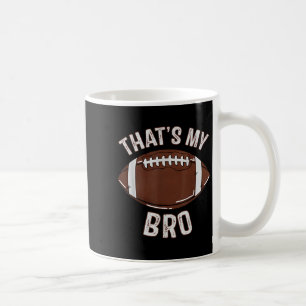 That's My Brother Football Sister Family Game Day Coffee Mug