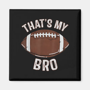 That's My Brother Football Sister Family Game Day  Magnet