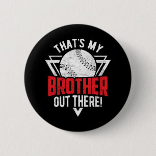 That's My Brother Out There! Baseball Brother 6 Cm Round Badge