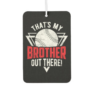That's My Brother Out There! Baseball Brother Car Air Freshener