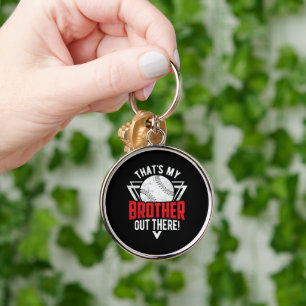 That's My Brother Out There! Baseball Brother Key Ring