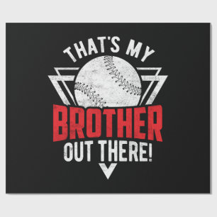 That's My Brother Out There! Baseball Brother Wrapping Paper