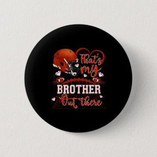 That's My Brother Out There Funny Football Sister  6 Cm Round Badge