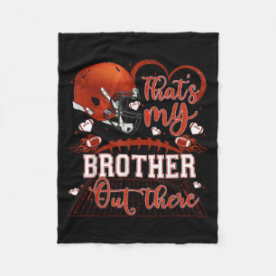 That's My Brother Out There Funny Football Sister  Fleece Blanket