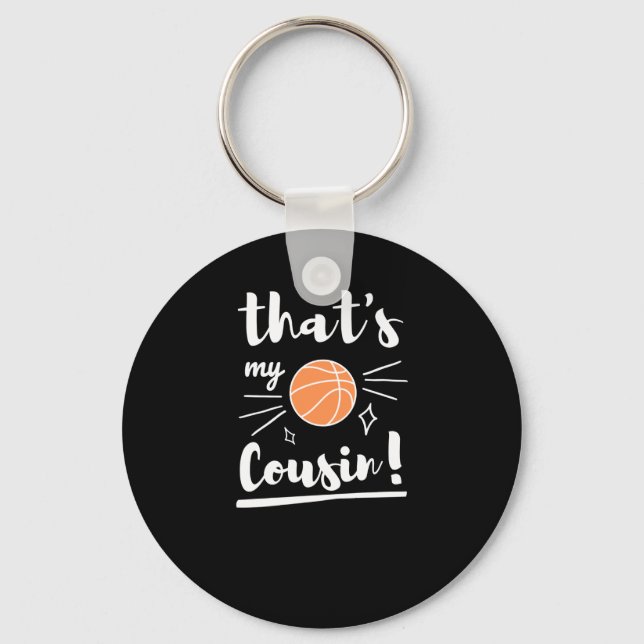 Thats My Cousin Basketball  Key Ring (Front)