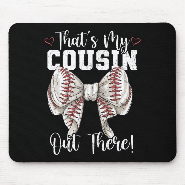 That's My Cousin Out There Baseball Coquette Bow M Mouse Pad (Front)