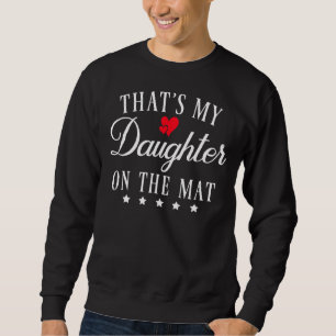 Thats My Daughter On The Mat Wrestling Mum Dad Par Sweatshirt