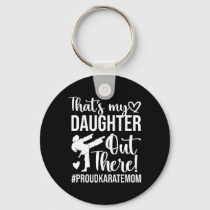 That's My Daughter Proud Karate Mum Karate Mother  Key Ring