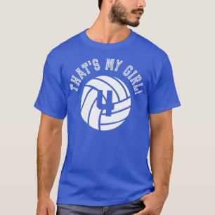 Thats My Girl #4 Volleyball Player Mum or Dad Gift T-Shirt