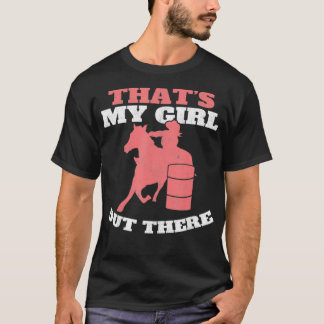 That's My Girl Out There Barrel Racer Mum Barrel R T-Shirt