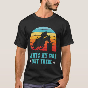 That's My Girl Out There Barrel Racing Dad Mum T-Shirt