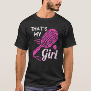 Thats My Girl Pink Squash Racquetball Sports T-Shirt