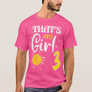 That'S My Girl Volleyball 3 T-Shirt