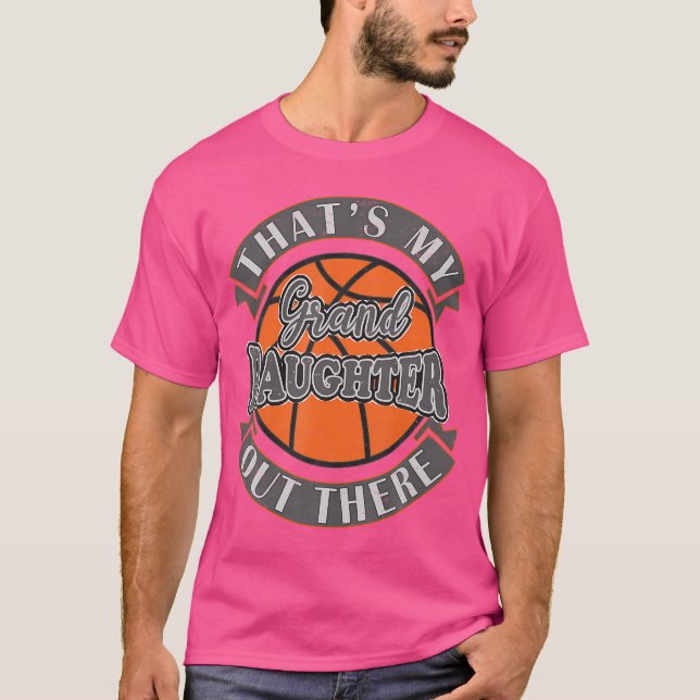 That'S My Granddaughter Out There Basketball Grand T-Shirt (Front)