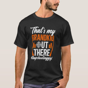 That's My Grandkid Out There Trap Shooting Gigi Gr T-Shirt