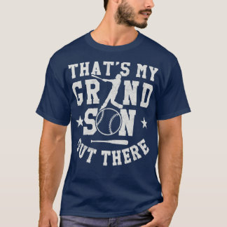 thats my grandson out there baseball 1 T-Shirt