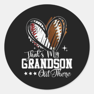 That's My Grandson Out There Baseball Football Gra Classic Round Sticker