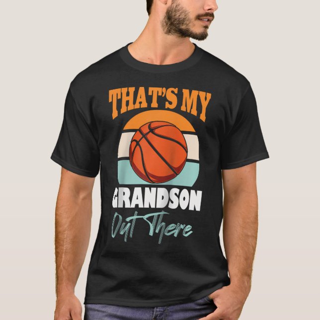 That'S My Grandson Out There Basketball Grandma Gr T-Shirt (Front)