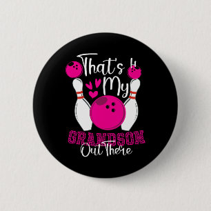 That's My Grandson Out There Bowling Grandma Mothe 6 Cm Round Badge