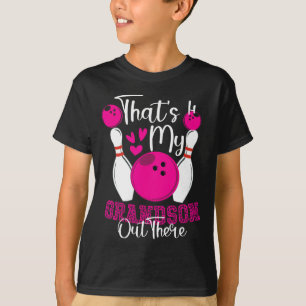 That's My Grandson Out There Bowling Grandma Mothe T-Shirt