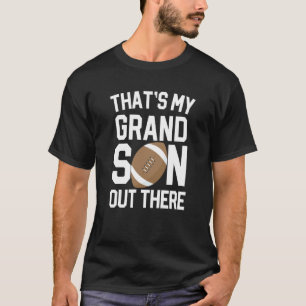 That's My Grandson out there Football Grandparent  T-Shirt
