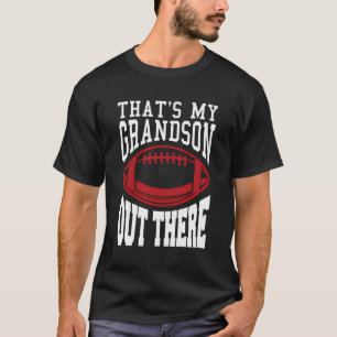 That'S My Grandson Out There Football T-Shirt