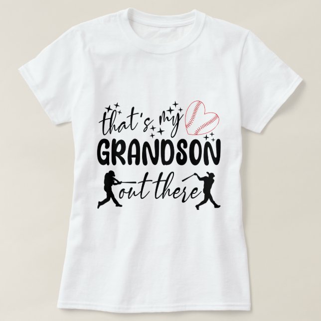That's My Grandson Out There Funny Grandma Sayings T-Shirt (Design Front)