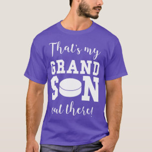 Thats My Grandson Out There Hockey Grandma Grandpa T-Shirt