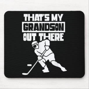 That's My Grandson Out There Ice Hockey Field Spor Mouse Pad