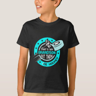 That's My Grandson Out There Ice Hockey Field Spor T-Shirt