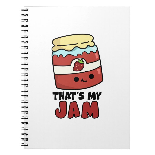 That's My Jam Funny Jar of Jam Pun  Notebook (Front)