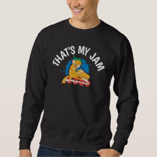 Thats my Jam Roller Skating Sweatshirt