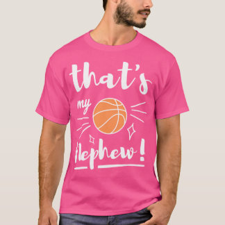 Thats My Nephew Basketball Basketball Auntie Baske T-Shirt